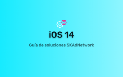 iOS 14.5: Guía de soluciones SKAdNetwork